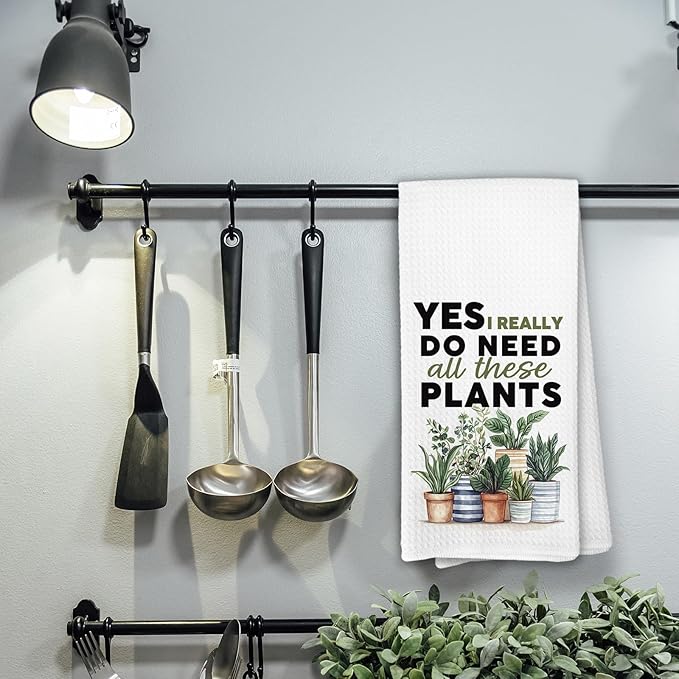 Plant Lover Gifts for Women, Yes I Really Do Need All These Plants Garden Kitchen Towels, Boho Plant Classroom Decor, Gifts for Gardeners Woman